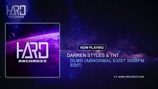 Darren Styles &amp; TNT - DLMD (Abnormal Exist 200BPM Edit)