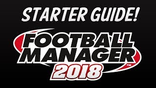 Starter Guide to Football Manager 18 | FM18 | Part 1 screenshot 4