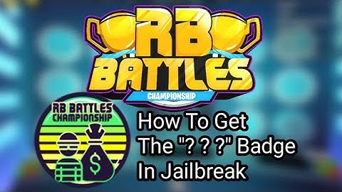 How To Get The "? ? ?" Badge In Jailbreak [RB Battles Season 3]
