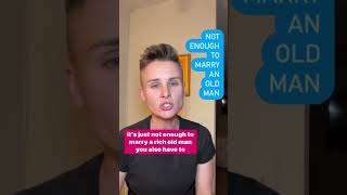 Not enough to marry an old man
