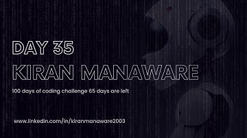 Day 35 of my 100 days of coding challenges