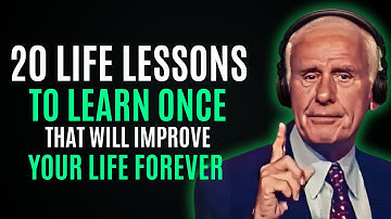 20 Life Lessons To Learn Once That Will Improve Your Life Forever - Jim rohn Motivation