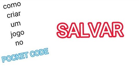 como criar um jogo no pocket code#7 salvar