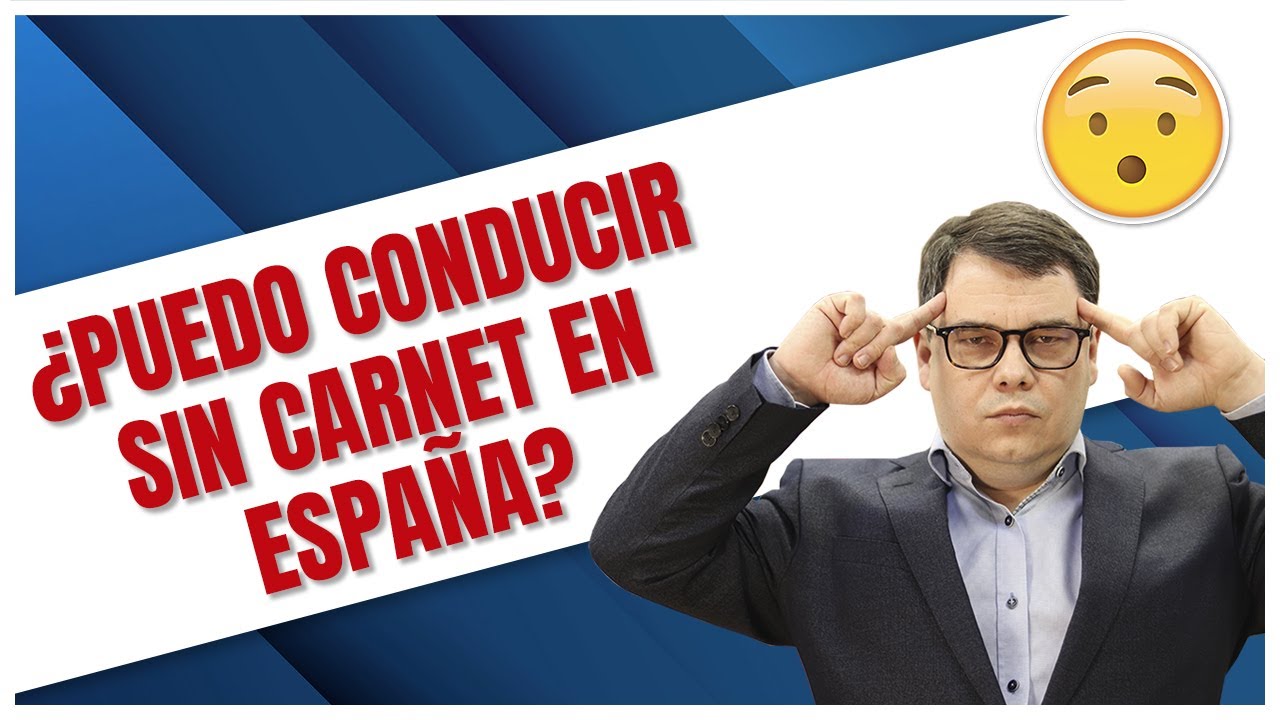 Conducir sin carnet de conducir en España ¿Es un delito? 🚗