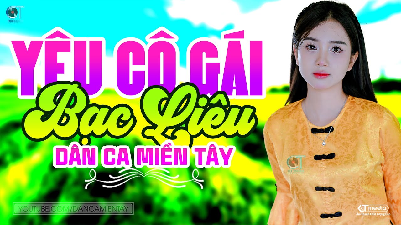 Yêu Cô Gái Bạc Liêu - LK Dân Ca Miền Tây 2025, Nhạc Trữ Tình Quê Hương Chọn Lọc - Dân Ca Miền Tây