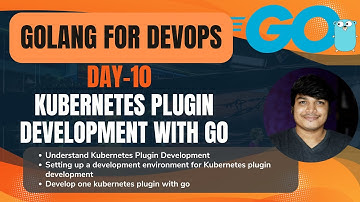 Kubernetes Plugin Development with Go | Sandip Das