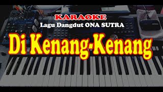 Lagu Dangdut ONA SUTRA - DI KENANG KENANG - KARAOKE