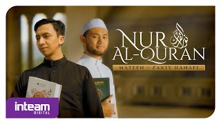MATEEN × ZAKIY HANAFI • Nur Al-Quran (Official Music Video)