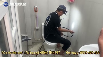 Thông cầu cống nghẹt - Camera nội soi - Hút hầm cầu  - Thành Nguyễn 24h - 0937.407.409