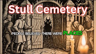 The Eerie Legend of Stull Cemetery | Unsolved History Mystery | The Mysteries Nest