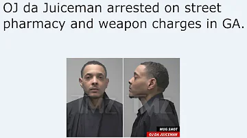 OJ da Juiceman arrested on street pharmacy and weapon charges in GA.