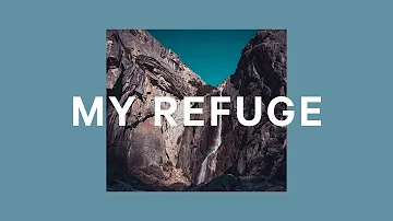 My Refuge - Rivers & Robots (Official Lyric Video)