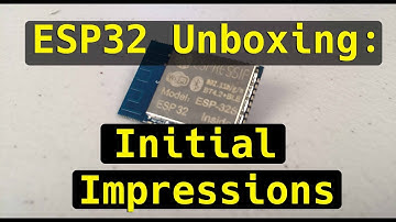 ESP32 First Impressions: Unboxing