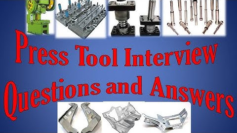 Press Tool Advance Interview Questions and Answers ?😃😃