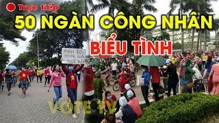 🔴Trực tiếp: 50 ngàn công nhân tổng biểu tình, SÚ.NG ĐÃ N.Ổ vào người phản đối đặc khu kinh tế