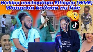 (Wme)Waldaa Machooftota Ethiopia Waaqoon Kolfan Nu Fixe
