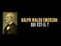 Qui est ralph waldo emerson    reportage