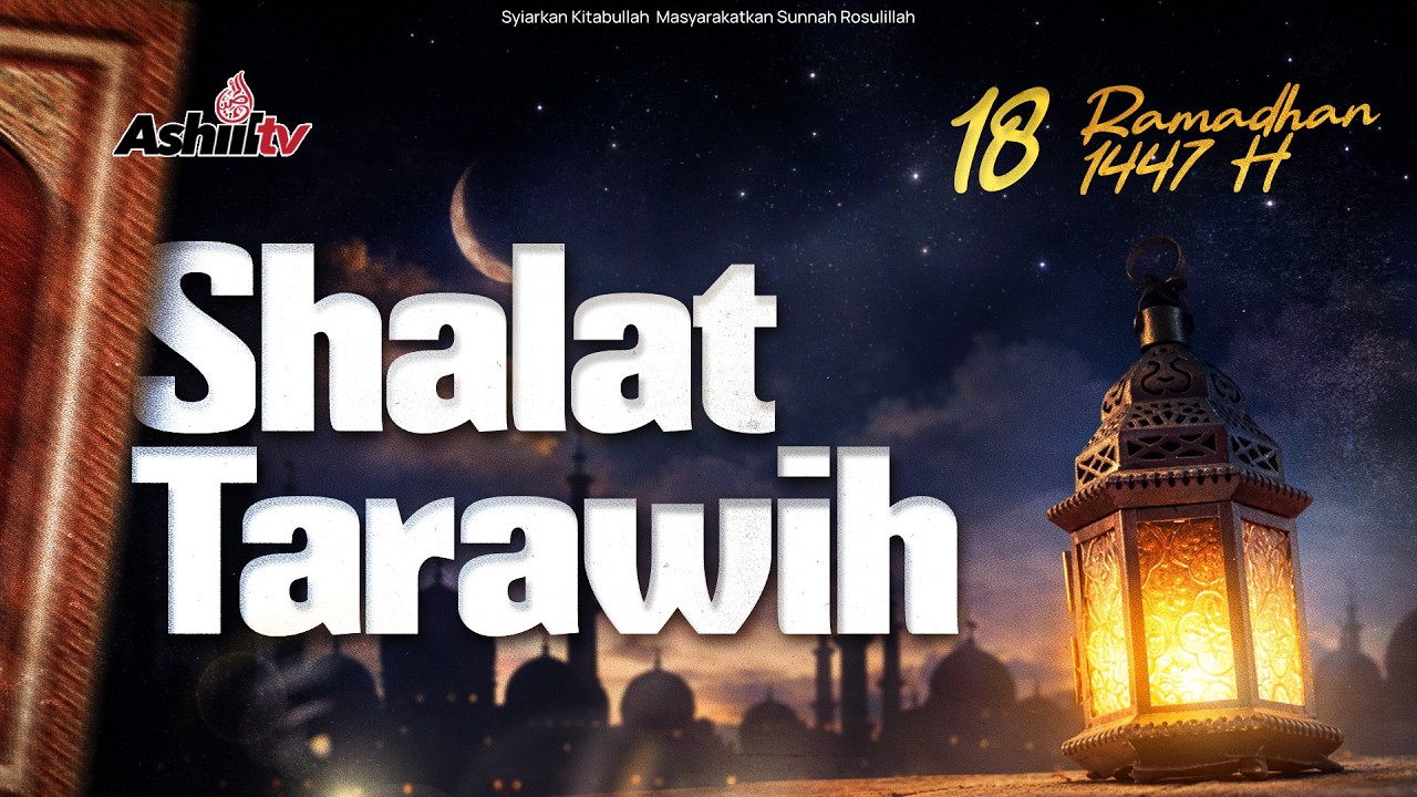 🔴 [LIVE] Shalat Tarawih 18 Ramadhan 1447 H