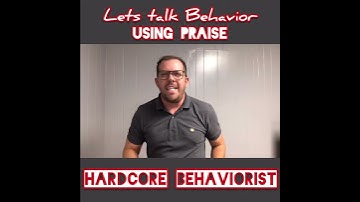 Hardcore Behaviorist | Using Praise In The Classroom!