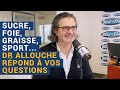 [AVS] "Sucre, foie, graisse, sport… le Dr Allouche répond à vos questions" - Dr Réginald Allouche