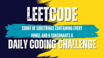 LeetCode - 3306. Count of Substrings Containing Every Vowel and K Consonants II💛🖤 Solution link 👇🏻