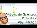 Computer Science AP – PictureLab – Copy and Collage