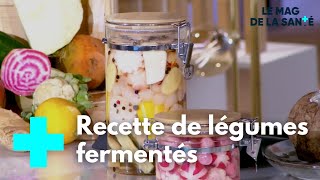 Des légumes fermentés faits maison - Le Magazine de la Santé