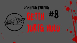 Dongeng Sunda - Getih Jurig Hulu, Bagian 8, Dongeng Enteng Mang Jaya @MangJaya
