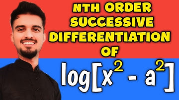 260/1000 | Successive Differentiation of log(x^2-a^2) - nth Order Derivative Explained