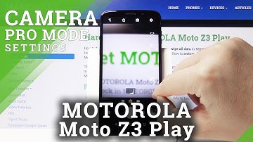 How to Enter Camera Pro Mode in Motorola Moto Z3 Play – Use Camera Pro Mode