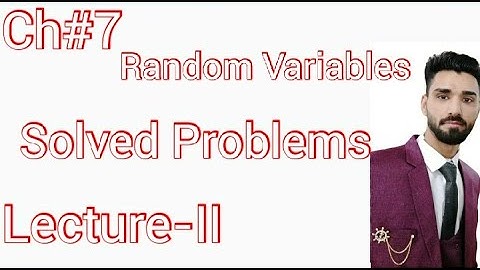 Ch # 7 Random Variables Problems with solutions 2020 Lec 2 (11) | Chapter 7 | Statistics Tutor