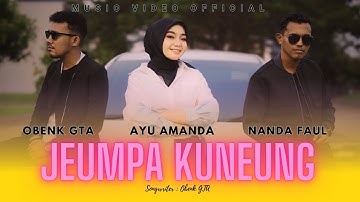 Obenk Arlamba, Ayu Amanda, Nanda Nara - Jeumpa Kuneung (Official Music Video)
