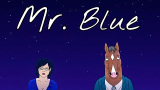 Bojack Horseman || Mr. Blue, Catherine Feeny