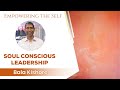 Soul Conscious Leadership - Bala Kishore