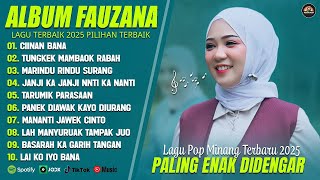 Download Lagu FAUZANA - LAGU MINANG TERBARU FULL ALBUM TERPOPULER 2025 (LIRIK) CIINAN BANA - TUNGKEK MAMBAOK RABAH MP3