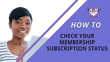 HOW TO CHECK YOUR MEMBERSHIP SUBSCRIPTION STATUS ON THE NIM PORTAL