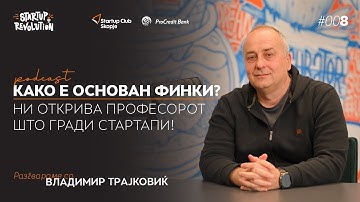 Kako e osnovan FINKI? | Vladimir Trajkovikj | Startup Revolution #008