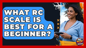 What RC Scale Is Best For A Beginner? - RC Toy Central