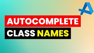 Find & Auto-Complete Class Names Quickly in VSCode