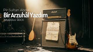 Kul Mehmet - Bir Arzuhâl Yazdım (Modern Anatolian Rock) Pir Sultan Abdal