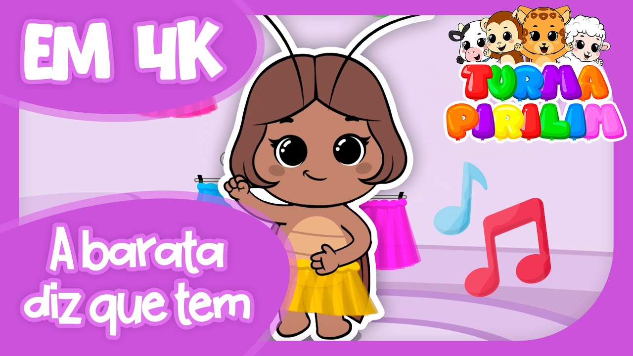 🎵 A BARATA DIZ QUE TEM🪳 | CLIPE INFANTIL COMPLETO E DIVERTIDO | TURMA PIRILIM