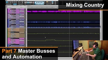 Mixing A Country Song (7 of 8) - Master Busses and Automation - Dan Wesley
