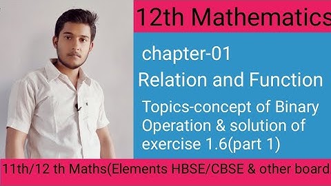 Elemens Class 12th Maths Binary Operation in Hindi Exercise 1.6 (part 1)