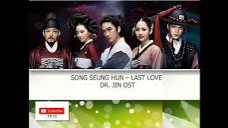 SONG SEUNG HUN – LAST LOVE (마지막 사랑) DR. JIN OST