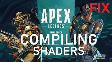 Loading and Compiling Shaders FIX , APEX LEGENDS 2021 Season10- EMERGENCE (AMD in descrip.)