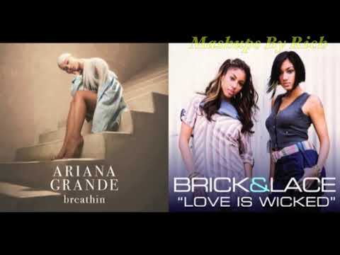 Ariana Grande vs. Brick and Lace - Breathing Is Wicked