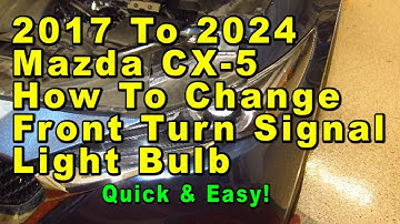 2017 To 2024 Mazda CX-5 How To Change Front Turn Signal Light Bulb With Part Number - Quick & Easy
