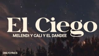 El Ciego - Melendi y Cali y El Dandee (letra)