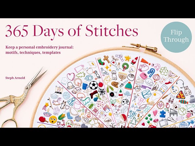 365 Days of Stitches: Keep a personal embroidery journal: motifs,  techniques, templates; Features 1,000 motifs: : Arnold, Steph:  9781800922266: Books