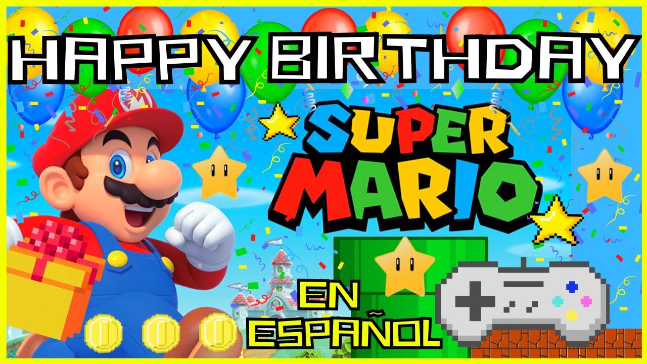 Happy Birthday Super Mario Bros en Español, Feliz Cumpleaños Mario Bros, Super Mario Bros